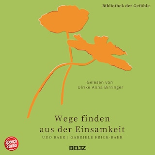 Wege finden aus der Einsamkeit - Bibliothek der Gefühle, 10 als Hörbuch