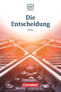 Die DaF-Bibliothek / A2/B1 - Die Entscheidung