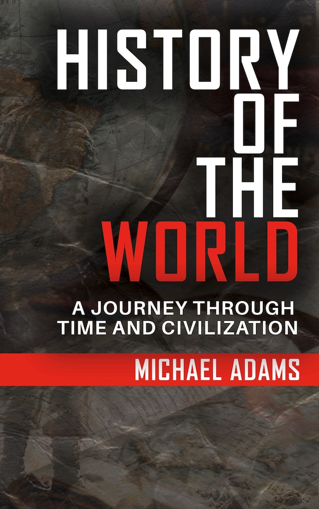 Book cover for History of the World: A Journey Through Time and Civilization