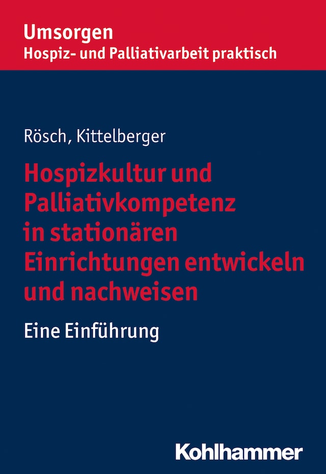 Buchcover für Hospizkultur und Palliativkompetenz in stationären Einrichtungen entwickeln und nachweisen