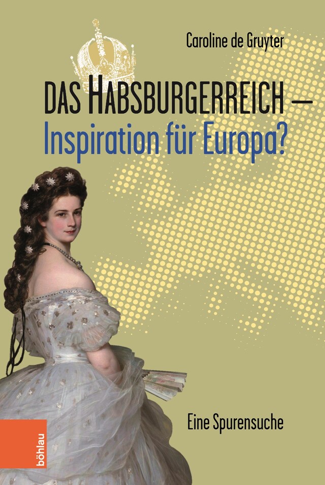 Bokomslag för Das Habsburgerreich - Inspiration für Europa?