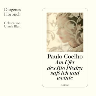 Am Ufer des Rio Piedra saß ich und weinte als Hörbuch