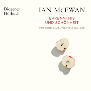Erkenntnis und Schönheit - Über Wissenschaft, Literatur und Religion als Hörbuch