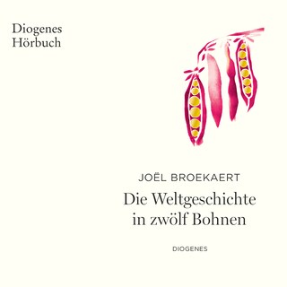 Die Weltgeschichte in zwölf Bohnen als Hörbuch