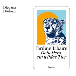 Dein Herz, ein wildes Tier als Hörbuch