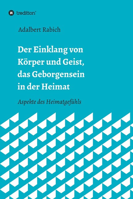 Der Einklang von Körper und Geist, das Geborgensein in der Heimat bookCoverFor