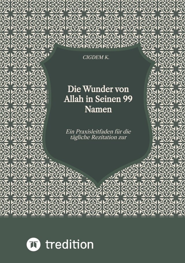 Okładka książki dla Die Wunder von Allah in Seinen 99 Namen