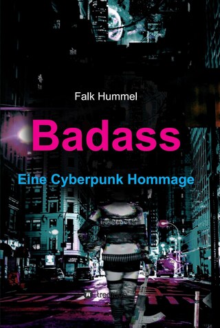 Badass: Eine Cyberpunk Hommage bookCoverFor