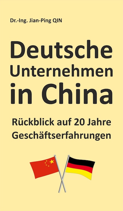 Deutsche Unternehmen in China - Rückblick auf 20 Jahre Geschäftserfahrungen bookCoverFor