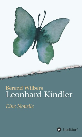 Leonhard Kindler - Eine Geschichte auf den Spuren des dunkelsten Kapitels deutscher Geschichte in der Gegenwart bookCoverFor