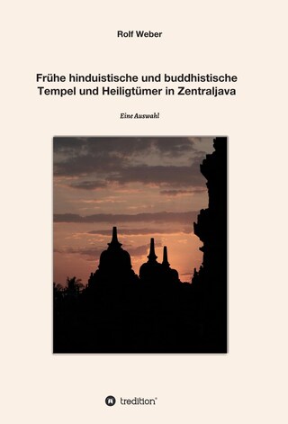 Frühe hinduistische und buddhistische Tempel und Heiligtümer in Zentraljava bookCoverFor