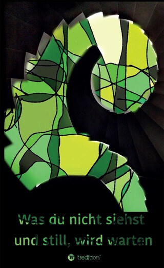 Was Du nicht siehst und still, wird warten bookCoverFor