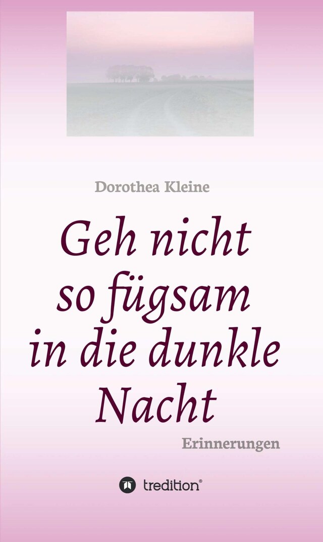 Bokomslag for Geh nicht so fügsam in die dunkle Nacht