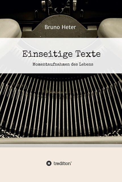 Einseitige Texte - Momentaufnahmen des Lebens bookCoverFor
