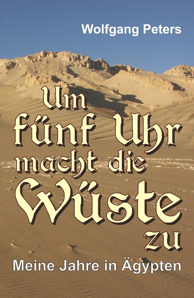 Book cover for Um fünf Uhr macht die Wüste zu