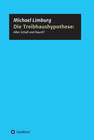 Die Treibhaushypothese: Alles Schall und Rauch? bookCoverFor