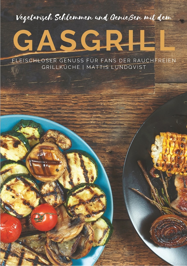 Buchcover für Vegetarisch Schlemmen und Genießen mit dem Gasgrill