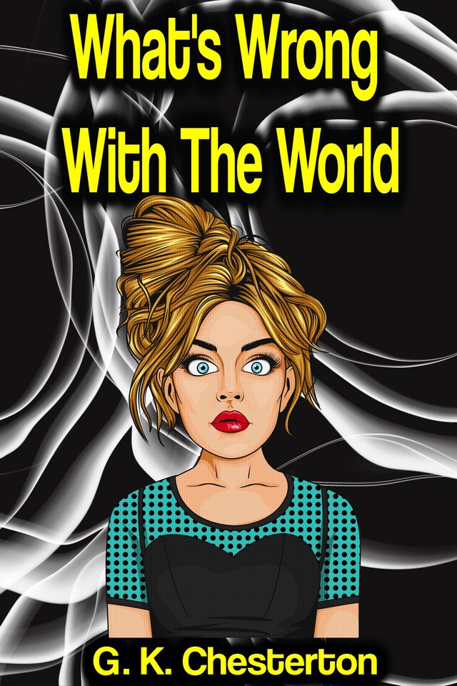 Book cover for What's Wrong With The World