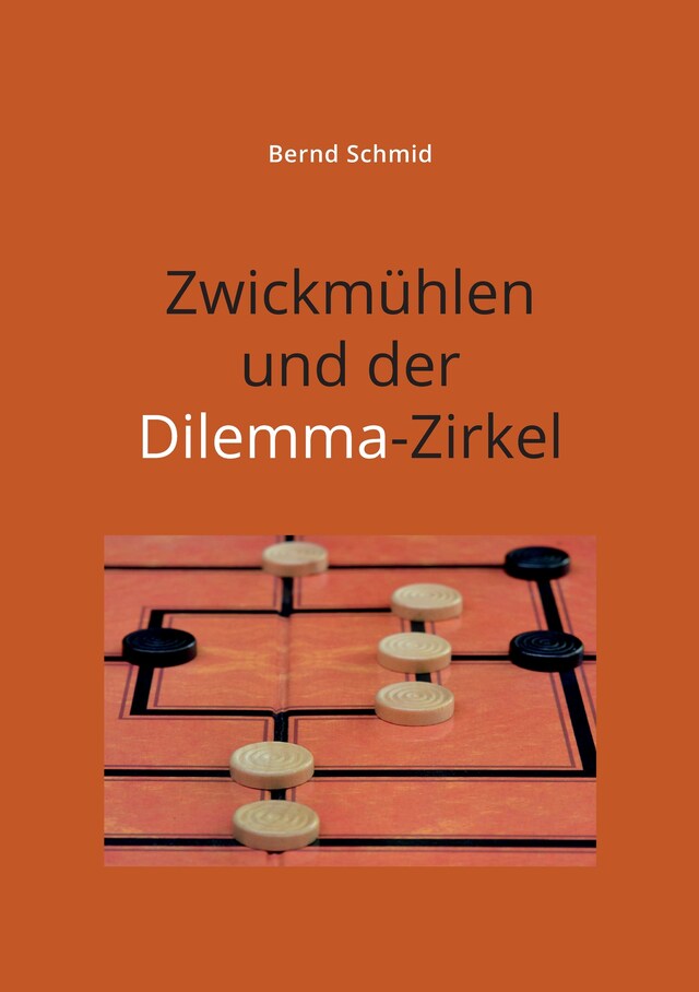 Kirjankansi teokselle Zwickmühlen und der Dilemma-Zirkel