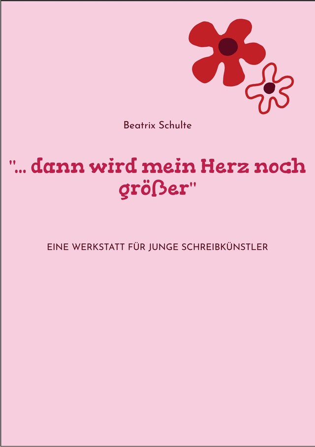 Kirjankansi teokselle "... dann wird mein Herz noch größer"