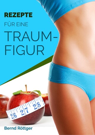 Rezepte für eine Traumfigur - abwechslungsreich und ohne zu hungern bookCoverFor