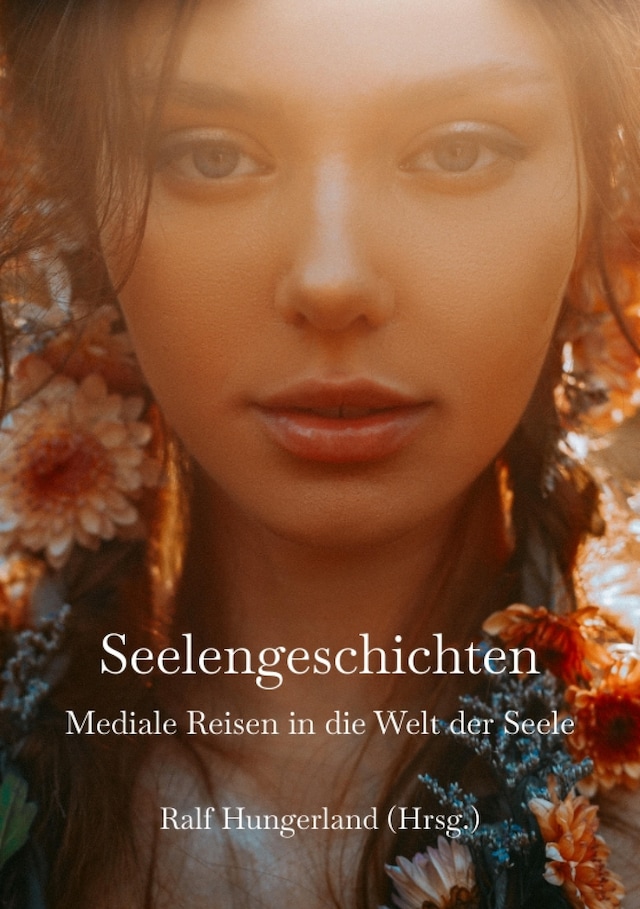 Book cover for Seelengeschichten - Mediale Reisen in die Welt der Seele