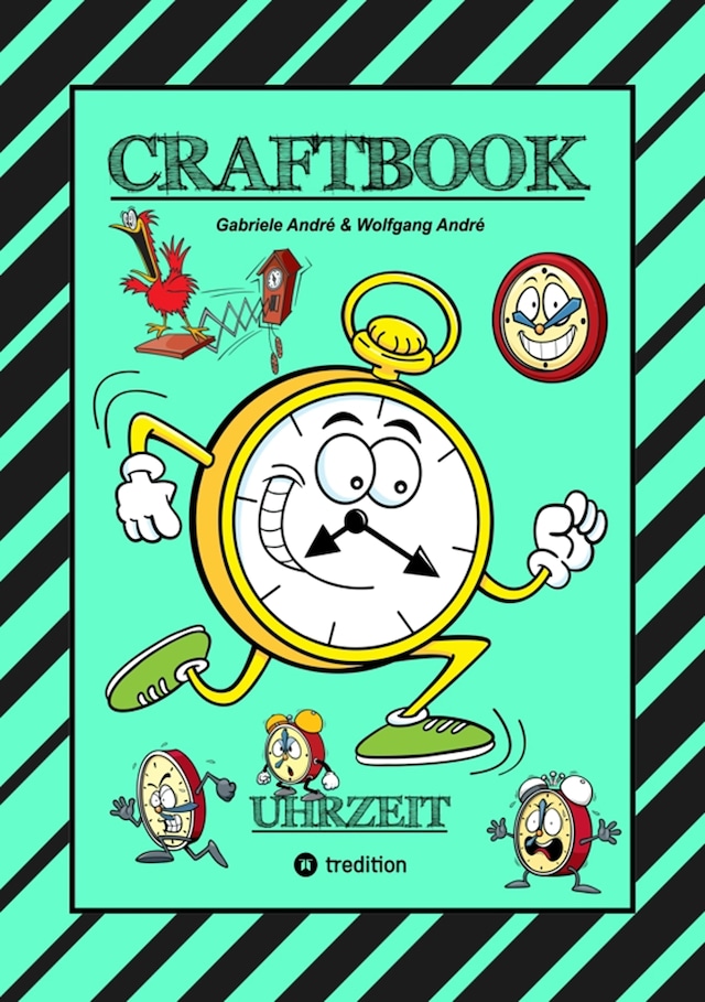 Okładka książki dla CRAFTBOOK - UHRZEIT LERNEN - BASTELVORLAGE LERNUHR - DOMINO UHRZEITSPIEL - AUSMALMOTIVE - UHREN - RÄTSEL - BILDER