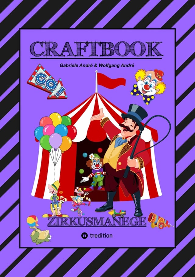 Bokomslag för CRAFTBOOK - 100 SEITEN - MALEN - RÄTSEL - LUSTIGES ZIRKUSSPIEL - MANEGE FREI - TOLLE ARTISTEN - TIERE - ATTRAKTIONEN