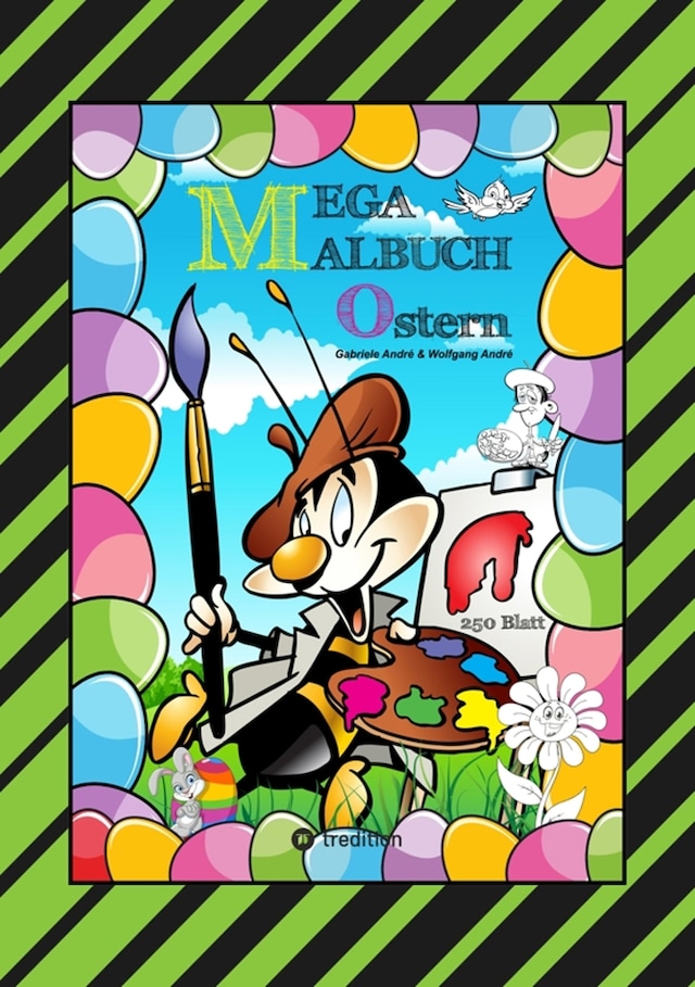 Okładka książki dla MEGA MALBUCH - FROHE OSTERN - 250 LUSTIGE MOTIVE - OSTERHASEN - KÜKEN - OSTEREIER - VIELE OSTERÜBERRASCHUNGEN