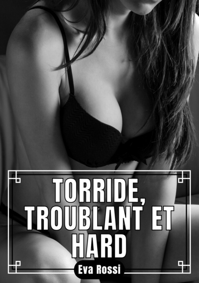 Portada de libro para Torride, Troublant et Hard