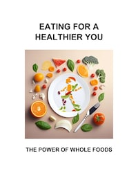 EATING FOR A HEALTHIER YOU