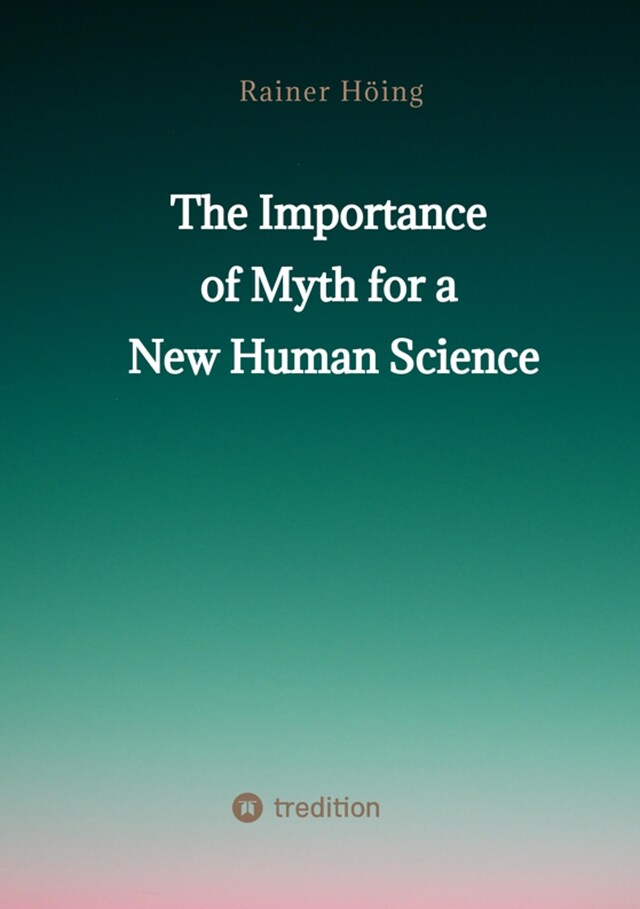 Book cover for The Importance  of Myth  for a New Human Science