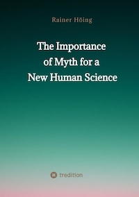 The Importance of Myth for a New Human Science