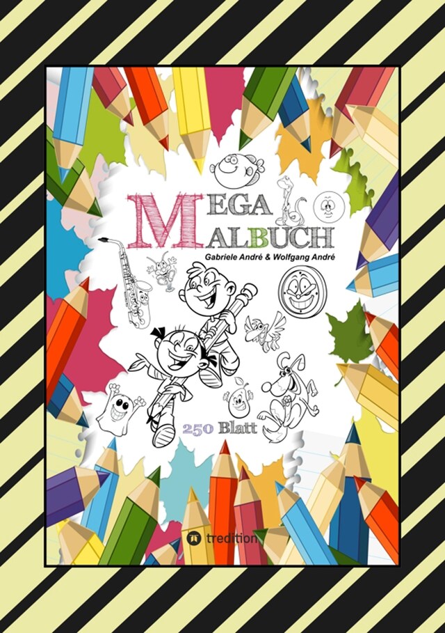 Okładka książki dla MEGA MALBUCH - 250 COOLE MOTIVE ZUM AUSMALEN - SPANNENDE THEMEN - TOLLE ANIMIERENDE VORLAGEN - LUSTIGE BILDER