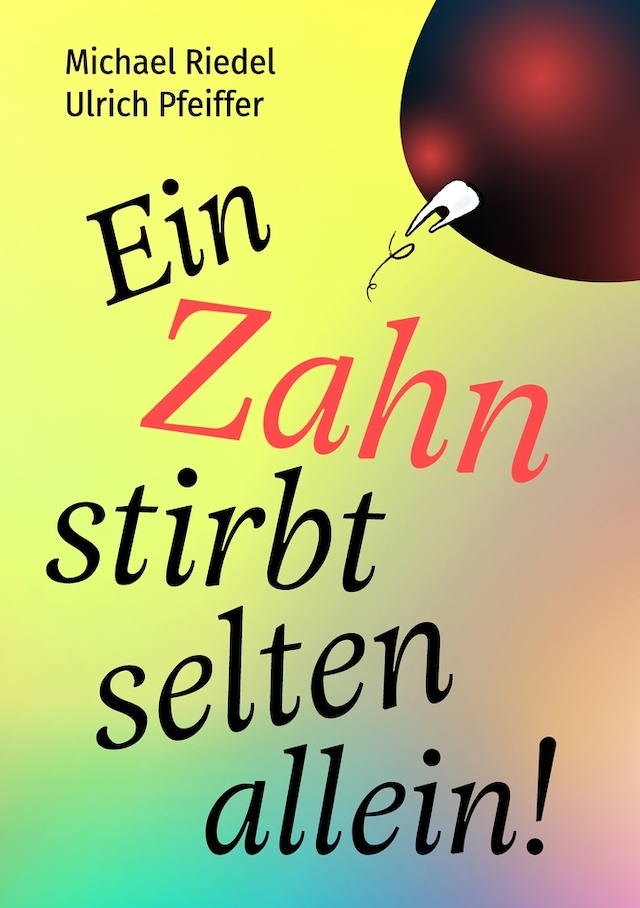 Buchcover für Ein Zahn stirbt selten allein!