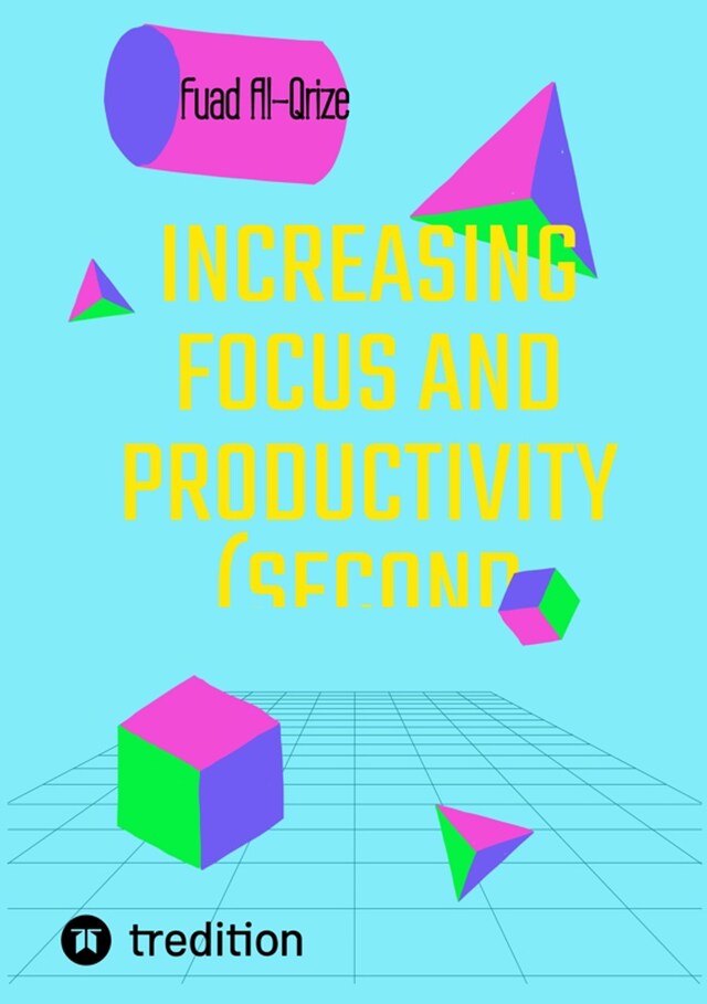 Kirjankansi teokselle Increasing focus and productivity (Second edition)