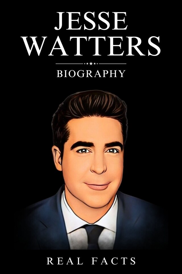 Book cover for Jesse Watters Biography