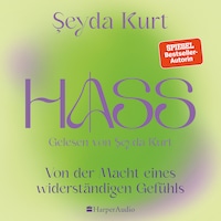 HASS – Von der Macht eines widerständigen Gefühls (ungekürzt)