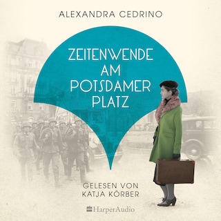 Zeitenwende am Potsdamer Platz (ungekürzt) als Hörbuch