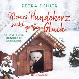 Kleines Hundeherz sucht großes Glück (ungekürzt) als Hörbuch