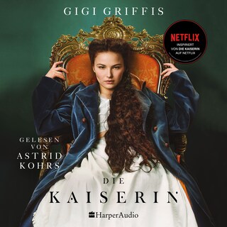 Die Kaiserin (ungekürzt) als Hörbuch