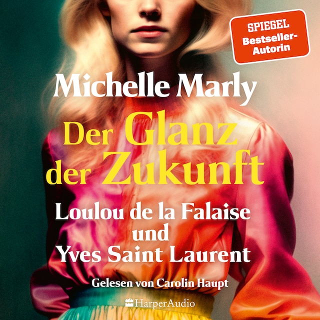 Buchcover für Der Glanz der Zukunft. Loulou de la Falaise und Yves Saint Laurent (ungekürzt)