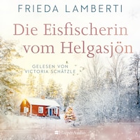 Die Eisfischerin vom Helgasjön (ungekürzt)
