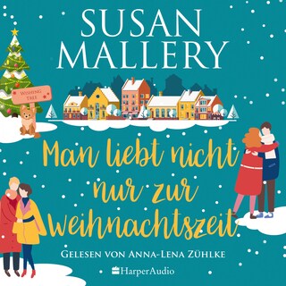 Man liebt nicht nur zur Weihnachtszeit (ungekürzt) als Hörbuch