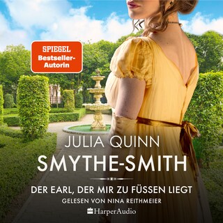 SMYTHE-SMITH. Der Earl, der mir zu Füßen liegt (ungekürzt) als Hörbuch