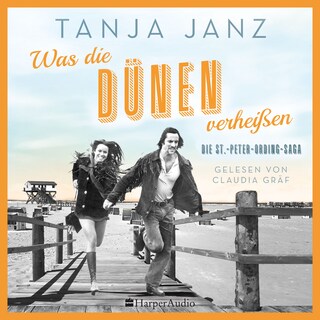 Was die Dünen verheißen. Die St.-Peter-Ording-Saga (ungekürzt) als Hörbuch