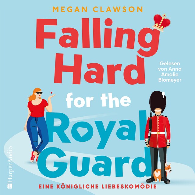 Book cover for Falling Hard for the Royal Guard. Eine königliche Liebeskomödie (ungekürzt)