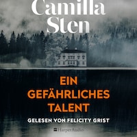 Ein gefährliches Talent (ungekürzt)