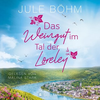 Das Weingut im Tal der Loreley (ungekürzt) als Hörbuch