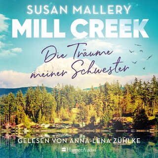 Mill Creek - Die Träume meiner Schwester (ungekürzt) als Hörbuch